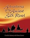 Adventures on the Ancient Silk Road