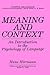 Meaning and Context: An Introduction to the Psychology of Language (Cognition and Language: A Series in Psycholinguistics)