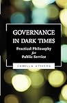 Governance in Dark Times: Practical Philosophy for Public Service