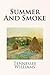 Summer and Smoke by Tennessee Williams Summer and Smoke by Tennessee Williams