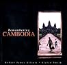 Remembering Cambodia (Travel)