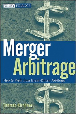 Merger Arbitrage: How to Profit from Event-Driven Arbitrage (Hardcover)