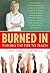Burned In: Fueling the Fire to Teach