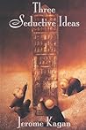 Three Seductive Ideas
