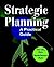Strategic Planning: A Practical Guide