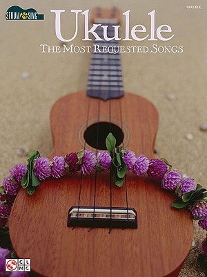 Ukulele - Most Requested Songs Songbook | Strum and Sing Series for All | Easy Ukulele Sheet Music with Lyrics and Chords | 50 Classic Pop Folk Rock Favorites for GCEA Ukulele Players (Paperback)