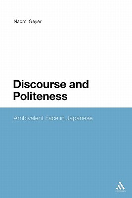 Discourse and Politeness: Ambivalent Face in Japanese (Paperback)