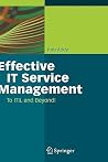 Effective IT Service Management: To ITIL and Beyond! Effective IT Service Management: To ITIL and Beyond!