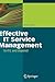 Effective IT Service Management: To ITIL and Beyond!