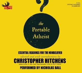 The Portable Atheist: Essential Readings for the Non-Believer