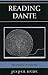 Reading Dante: The Pursuit of Meaning