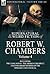The Collected Supernatural and Weird Fiction of Robert W. Chambers: Volume 4-Including One Novel 'The Hidden Children, ' and Two Short Stories of the
