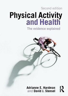 Physical Activity and Health: The Evidence Explained (Paperback)