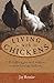 Living with Chickens by Jay Rossier