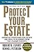 Protect Your Estate: Definitive Strategies for Estate and Wealth Planning from the Leading Experts