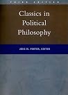 Classics in Political Philosophy (3rd Edition) Classics in Political Philosophy (3rd Edition)