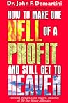 How to Make One Hell of a Profit and Still Get to Heaven