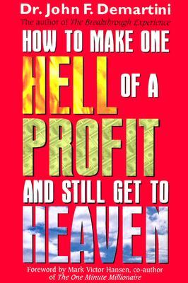 How to Make One Hell of a Profit and Still Get to Heaven (Paperback)