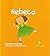 Rebeca (Rana, rema, rimas) (Spanish Edition)