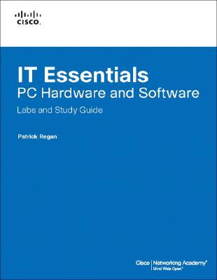It Essentials: PC Hardware and Software Labs and Study Guide (Paperback)