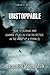 Unstoppable: How to Survive...