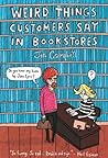 Weird Things Customers Say in Bookstores by Jen Campbell