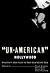'Un-American' Hollywood: Po...