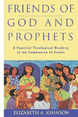 Friends of God and Prophets: A Feminist Theological Reading Of The Communion Of Saints (Paperback)
