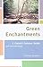 Green Enchantments: A Catskill Outdoor Guide and Collected Essays
