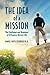 The Idea of a Mission:: The Challenge and Response of A Purpose-Driven Life