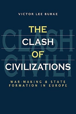 The Clash of Civilizations: War-making and State Formation in Europe (Hardcover)