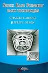 Skull Base Surgery: Basic Techniques Skull Base Surgery: Basic Techniques