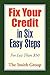 Fix Your Credit in Six Easy...