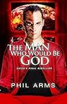 The Man Who Would Be God: Satan's Final Rebellion
