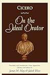 On the Ideal Orator by Marcus Tullius Cicero