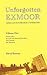 Unforgotten Exmoor: Volume ...