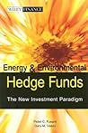 Energy and Environmental Hedge Funds -- The New Investment Paradigm