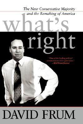What's Right: The New Conservative Majority And The Remaking Of America (Paperback)