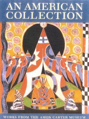 An American Collection: Works from the Amon Carter Museum (Hardcover)