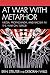 At War with Metaphor: Media, Propaganda, and Racism in the War on Terror