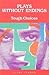 Plays Without Endings: Toug...