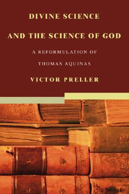 Divine Science and the Science of God: A Reformulation of Thomas Aquinas (Paperback)