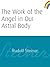 The Work of the Angel in Our Astral Body: (CW 182)