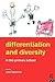 Differentiation and Diversity in the Primary School
