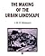 The Making of the Urban Landscape (Institute of British Geographers Special Publication)