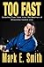 Too Fast by Mark E.   Smith
