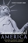 Transnational America: Cultural Pluralist Thought in the Twentieth Century (American Intellectual Culture) Transnational America: Cultural Pluralist Thought in the Twentieth Century (American Intellectual Culture)