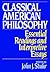 Classical American Philosophy: Essential Readings and Interpretive Essays