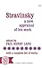 Stravinsky: A New Appraisal of His Work With a Complete List of Works