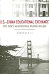 U.S.- China Educational Exchange: State, Society, and Intercultural Relations, 1905-1950